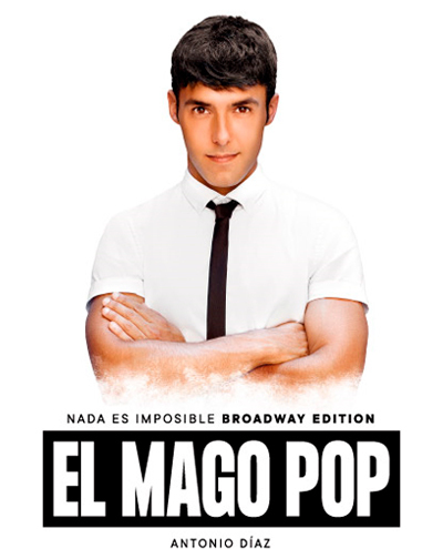 El Mago Pop: Nada es Imposible - Broadway Edition