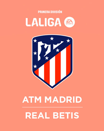 Atlético de Madrid - Real Betis