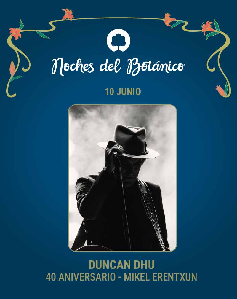 Concierto Duncan Dhu 40 Aniversario - Mikel Erentxun - Noches del Botánico en Madrid