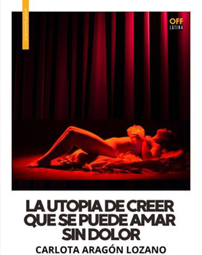 La Utopía De Creer Que Se Puede Amar Sin Dolor en Madrid